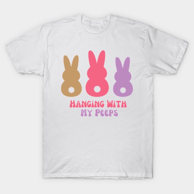 Hanging With My Peeps - Easter T-Shirt by MZZART